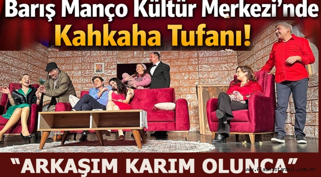 Barış Manço Kültür Merkezi'nde Kahkaha Dolu Gece