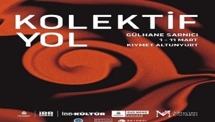 KIYMET ALTUNYURT'UN KOLEKTİF "YOL" BAŞLIKLI KİŞİSEL SERGİSİ, GÜLHANE SANAT'TA AÇILDI