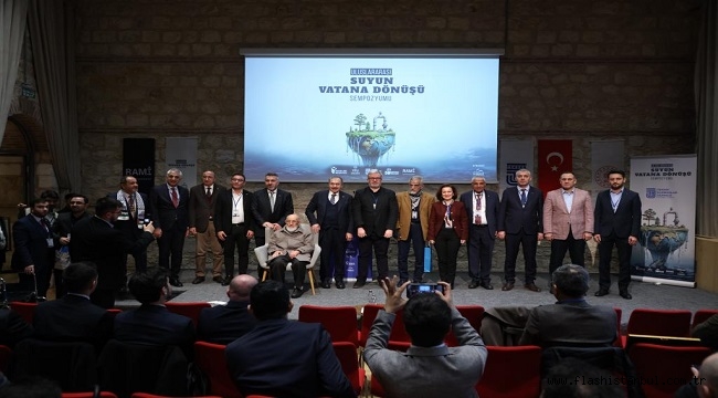 ULUSLARARASI "SUYUN VATANA DÖNÜŞÜ" SEMPOZYUMU İSTANBUL'DA DÜZENLENDİ