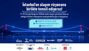 17. ITS AVRUPA KONGRESİ İSTANBUL'DA DÜZENLENECEK