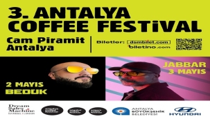 "3. ANTALYA COFFEE FESTIVAL 2026" 1 MAYIS'TA BAŞLIYOR 
