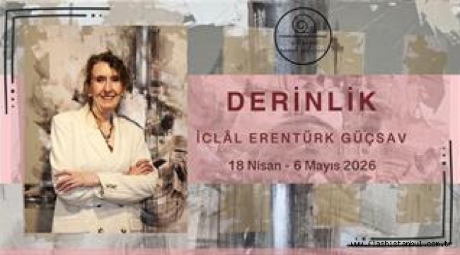 İCLAL ERENTÜRK GÜÇSAV'IN "DERİNLİK" SERGİSİ EVRİM SANAT GALERİSİ'NDE AÇILDI