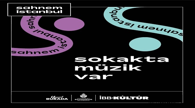 İSTANBUL'DA HER HAFTA SONU "SOKAKTA MÜZİK VAR"