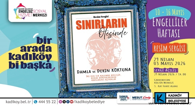 KADIKÖY BELEDİYESİ'DEN ENGELLİLER HAFTASI ETKİNLİKLERİ