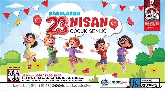 KADIKÖY'DE 4 PARKTA 23 NİSAN ETKİNLİKLERİ