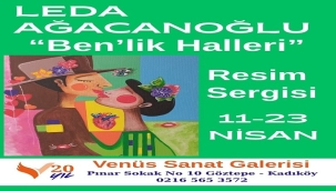 LEDA AĞACANOĞLU'NUN "BEN'LİK HALLERİ" KİŞİSEL SERGİSİ VENÜS SANAT GALERİSİ'NDE AÇILIYOR