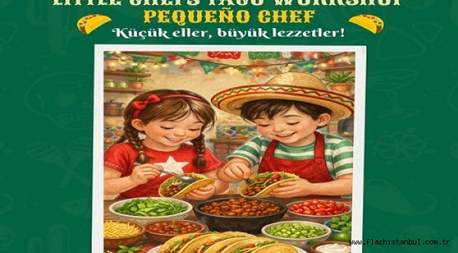 MİNİK ŞEFLER 23 NİSAN'DA "TACO" YAPACAK