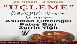 "ÜÇLEME" KARMA RESİM SERGİSİ MB SANAT EVİ'NDE AÇILIYOR