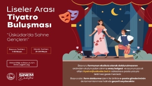 "ÜSKÜDAR'DA SAHNE GENÇLERİN" TİYATRO BULUŞMASI BAŞLIYOR