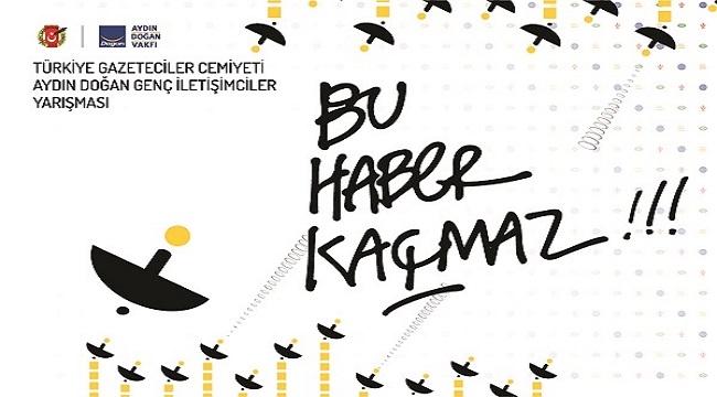 "35. TGC AYDIN DOĞAN GENÇ İLETİŞİMCİLER YARIŞMASI"NA BAŞVURULAR 10 TEMMUZ'A KADAR UZATILDI
