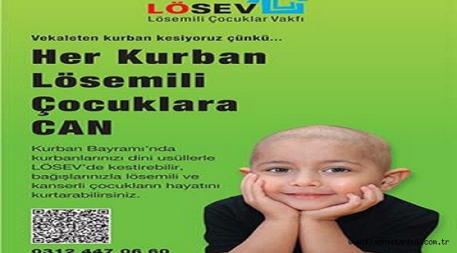HER KURBAN LÖSEMİLİ ÇOCUKLARA CAN!..
