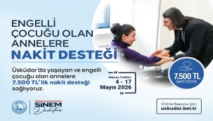 ÜSKÜDAR BELEDİYESİ'NDEN ENGELLİ ÇOCUĞU OLAN ANNELERE 7.500 TL NAKİT DESTEK