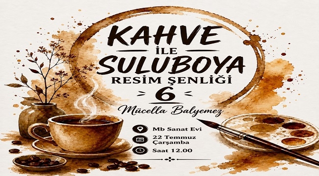 KAHVE İLE SANAT ŞENLİĞİ BAŞLIYOR...