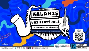 KALAMIŞ YAZ FESTİVALİ 30 TEMMUZ'DA BAŞLIYOR