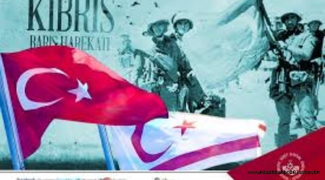"KIBRIS BARIŞ HAREKATI"NIN 52'İNCİ YIL DÖNÜMÜ KUTLU OLSUN!.. 