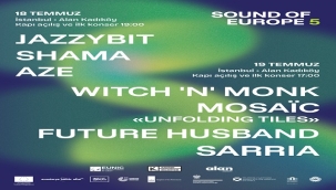 "SOUND OF EUROPE FESTİVALİ" BAŞLIYOR